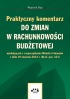 Praktyczny komentarz do zmian w rachunkowości budżetowej wynikających z rozporządzenia Ministra Finansów z dnia 19 stycznia 2012 r. (Dz.U. poz. 121)