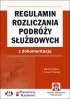 Regulamin rozliczania podróży służbowych z dokumentacją (z suplementem elektronicznym)