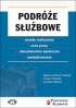 Podróże służbowe – zasady rozliczania, czas pracy, ubezpieczenia społeczne, opodatkowanie