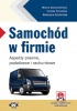 Samochód w firmie – aspekty prawne, podatkowe i rachunkowe (z suplementem elektronicznym)