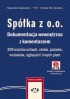 Spółka z o.o. – dokumentacja wewnętrzna z komentarzem. 209 wzorów uchwał, umów, pozwów, wniosków, ogłoszeń i innych pism (z suplementem elektronicznym)